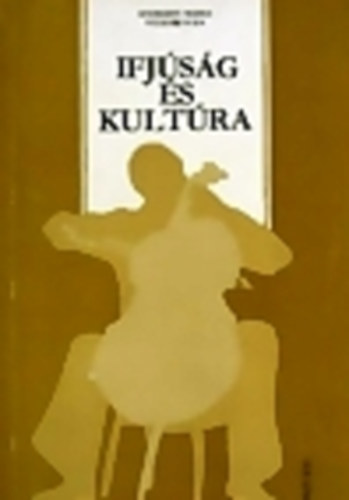 Ifjsg s kultra (A fiatalok kultrlis, mvszeti magatartsa)