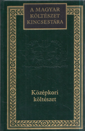 K�z�pkori k�lt�szet - V�logat�s (A Magyar K�lt�szet Kincsest�ra 79.k�tet)