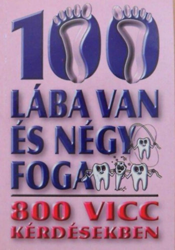 K�ves J�zsef - 100 l�ba van �s n�gy foga - 800 vicc k�rd�sekben