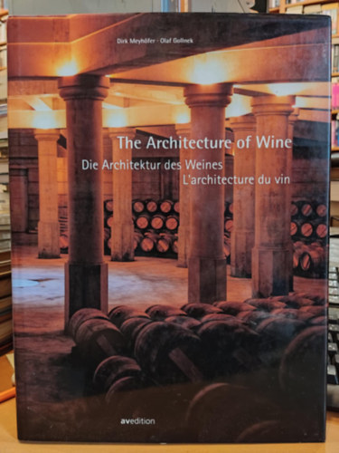 The Architecture of Wine / Di Architektur des Weines/ L'architecture du vin (Avedition)