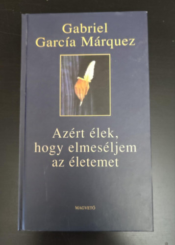 Azrt lek, hogy elmesljem az letemet (Vivir para contarla) - Szkcs Vera fordtsban
