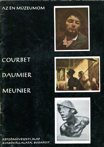 Szab Jlia - Courbet - Daumier - Meunier (Az n mzeumom)