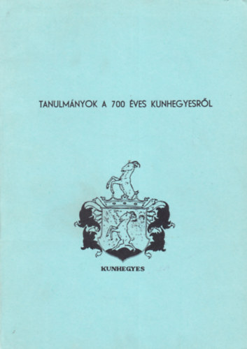 Tanulm�nyok a 700 �ves Kunhegyesr�l