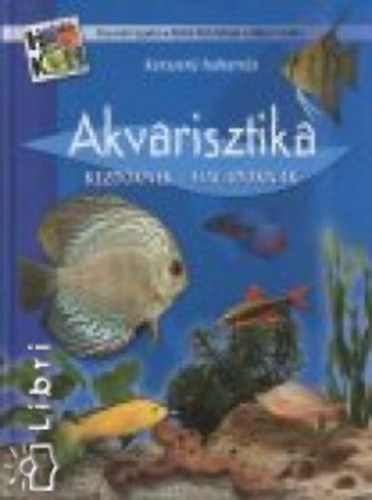 Pasarti Gyula; Peth Plzoltn; Illys Csaba - Akvarisztika (Korszer haltarts kezdknek s haladknak)