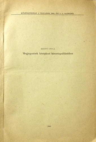 Megjegyz�sek k�z�pkori historiogr�fi�nkhoz (K�L�NLENYOMAT)