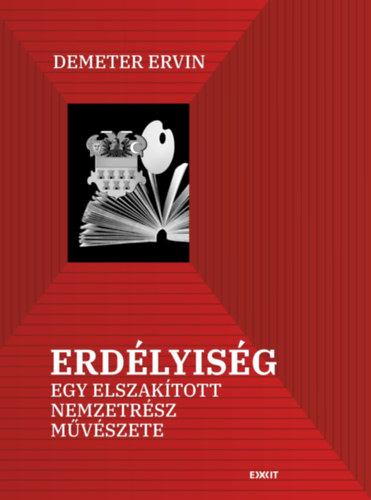 Erd�lyis�g - Egy elszak�tott nemzetr�sz m�v�szete