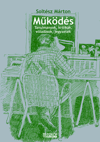 M�k�d�s - Tanulm�nyok, kritik�k, el�ad�sok, jegyzetek