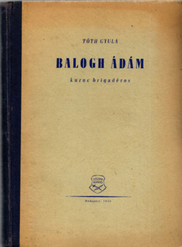 Balogh �d�m kuruc brigad�ros