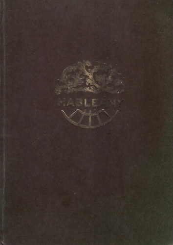 Napl� - Gr�f Sz�chenyi �d�n �ltal "Hable�ny" nev� saj�t g�z�s�n