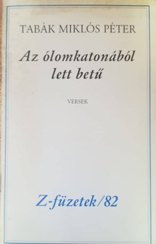 Tabkmikls Pter - Az lomkatonbl lett bet