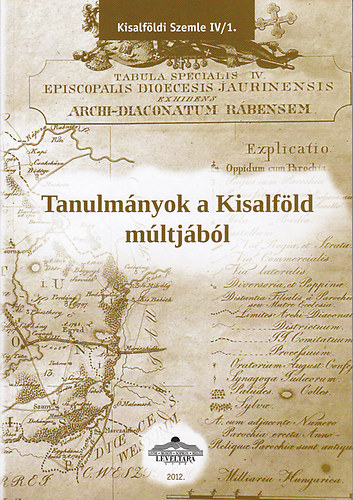 Tanulm�nyok a Kisalf�ld m�ltj�b�l (Kisalf�ldi Szemle III)