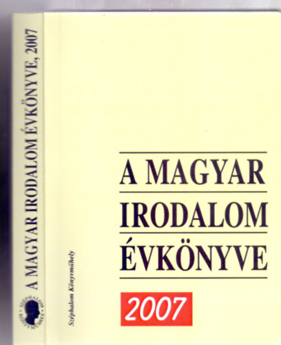 A magyar irodalom vknyve 2007 (Szphalom Knyvmhely - Javtott, bvtett kiads)