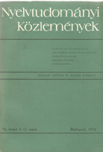 Hajd Pter s Rdei Kroly  (szerk.) - Nyelvtudomnyi kzlemnyek 76. ktet 1-2. szm (1974)