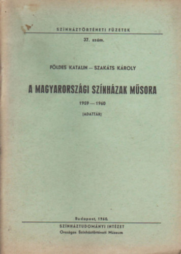 A magyarorszgi sznhzak msora 1959-1960 (Sznhztrtneti fzetek 37.)