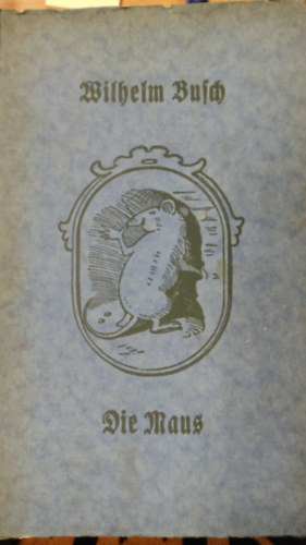 Wilhelm Busch - Die Maus und andere Bildergeschichten