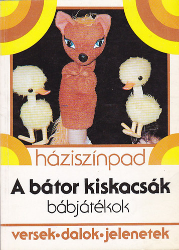 Tarbay Ede  (szerk.) - A btor kiskacsk - Bbjtkok gyerekeknek s gyerekeknek jtsz felntteknek