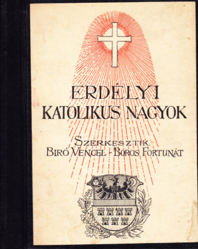 Erdlyi katolikus nagyok (Szent Bonaventura knyvnyomda)