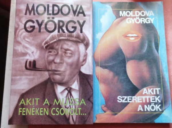 Moldova Gy�rgy - 2 db Moldova k�nyv: Akit szerettek a n�k - Akit a m�zsa fen�ken cs�kolt...