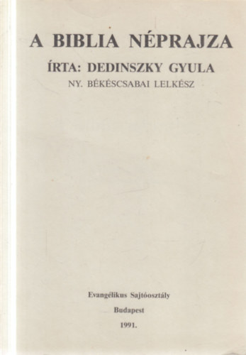 Dedinszky Gyula - A Biblia n�prajza