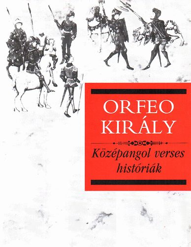 Szeg Gyrgy  (ford.) - Orfeo Kirly (Kzpangol verses histrik)