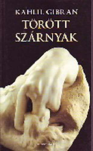 Gibran Kahlil - Trtt szrnyak