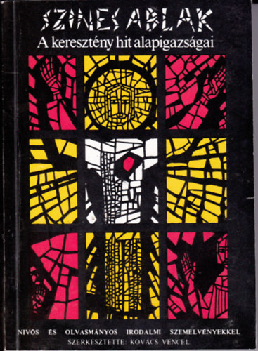 Kovcs Vencel - Sznes ablak - a keresztny hit alapigazsgai