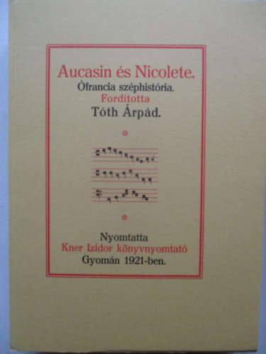 Aucasin �s Nicolete (Monumenta Literarum I. sorozat, 3. sz�m)