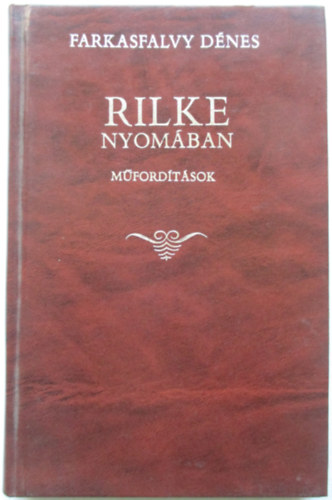 Rilke nyomban (mfordtsok) (Magyar-nmet ktnyelv kiads)
