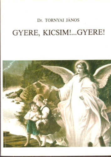 Gyere, kicsim!...gyere!