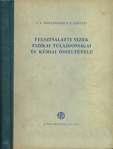 V. A. Priklonszkij - F. F. Laptyev - Felszinalatti vizek fizikai tulajdonsgai s kmiai sszettele