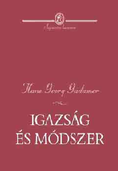 Hans-Georg Gadamer - Igazsg s mdszer (Egy filozfiai hermeneutika vzlata)