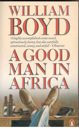 William Boyd - A Good Man in Africa