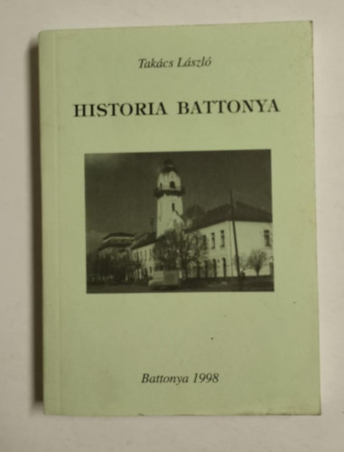Takcs Lszl - Historia Battonya