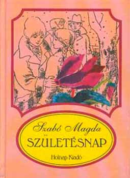 Szab Magda - Szletsnap