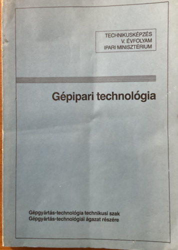 Gpipari technolgia - Technikuskpzs V. vfolyam