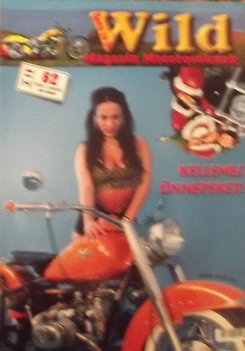 Born to be Wild Magazin Motorosoknak 62. (VII. �vfolyam)