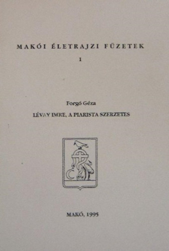 Forg Gza - Lvay Imre, A piarista szerzetes