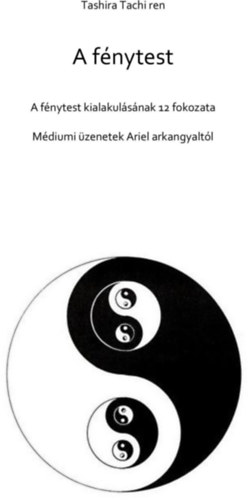 A fnytest. A fnytest kialakulsnak 12 fokozata. Mdiumi zenetek...