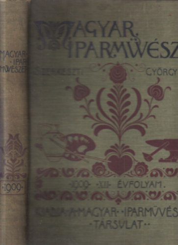Magyar iparmvszet 1909. (XII., teljes vfolyam, egy ktetben)