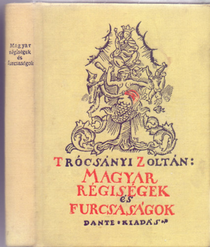 Magyar rgisgek s furcsasgok (Reprint - K. Svely Dezs illusztrciival)