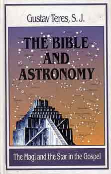 Gustav Teres - The bible and astronomy (the Magi and the Star in the Gospel)