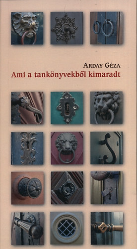 Arady Gza - Ami a tanknyvekbl kimaradt