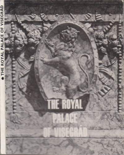 The Royal Palace of Visegrd