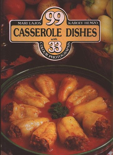 Károly Hemző Mari Lajos - 99 casserole dishes with 33 colour photographs