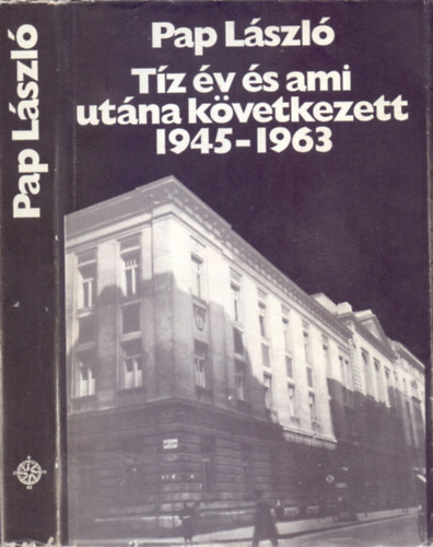 Pap Lszl - Tz v s ami utna kvetkezett 1945-1963