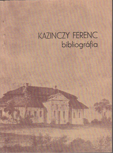 V. Busa Margit (szerk.) - Kazinczy Ferenc bibliogrfija