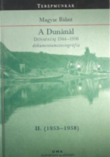 A Dunnl (Dunapataj 1944-1958 dokumentumszociogrfia) II. 1953-1958
