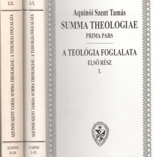 Summa theologiae-A teolgia foglalata -Els rsz I-II.