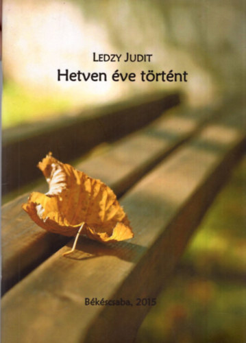 Ledzy Judit - Hetven ve trtnt