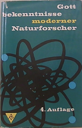 Arthur H. Compton, Friedrich Dessauer, Hubert Muschalek szerk. Bernhard Bavink - Gottbekenntnisse Moderner Naturforscher